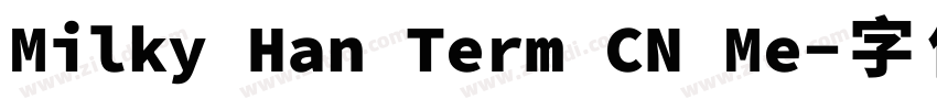 Milky Han Term CN Me字体转换
